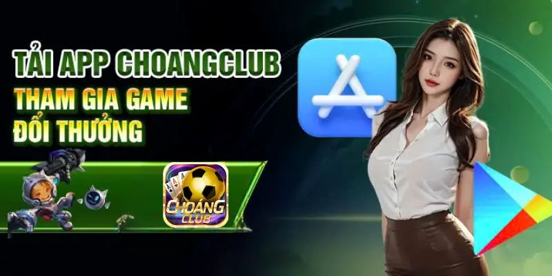 Tải Choangclub là gì?